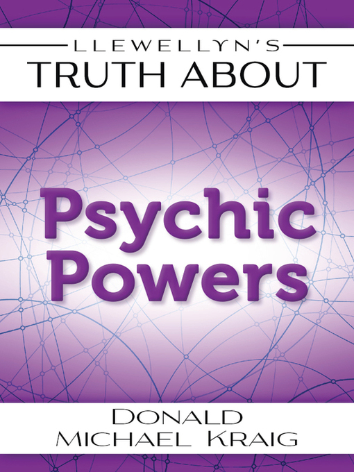 Title details for Llewellyn's Truth About Psychic Powers by Donald Michael Kraig - Available